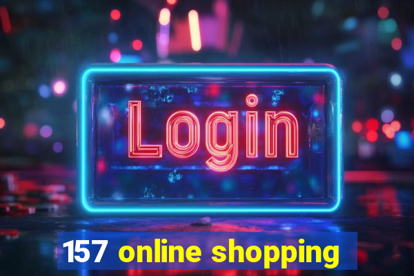 157 online shopping